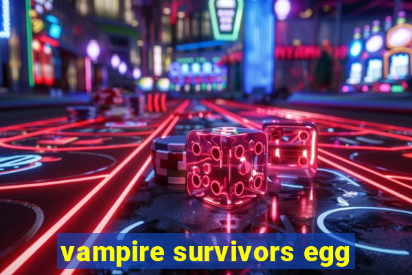 vampire survivors egg